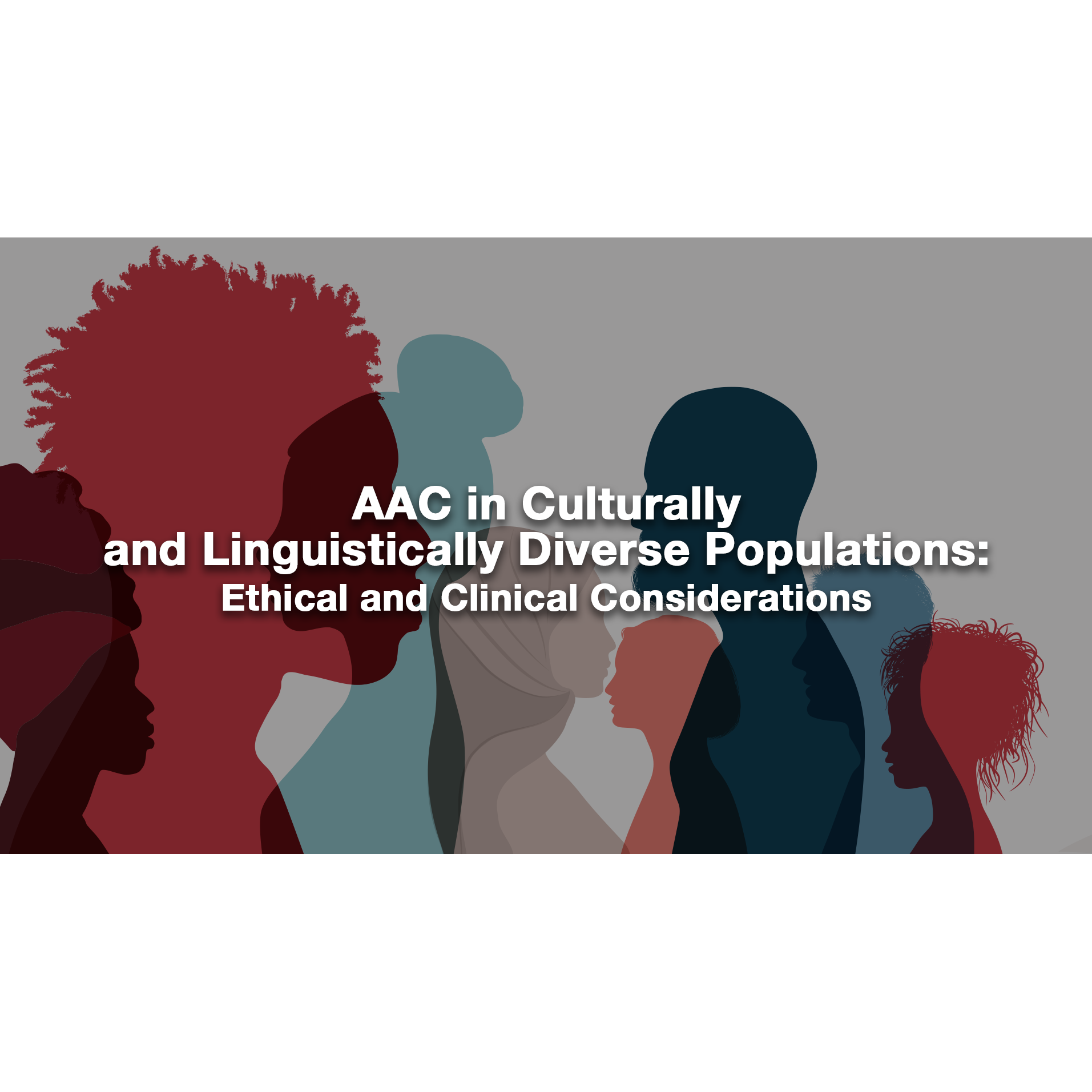 AAC In Culturally And Linguistically Diverse Populations: Ethical And ...