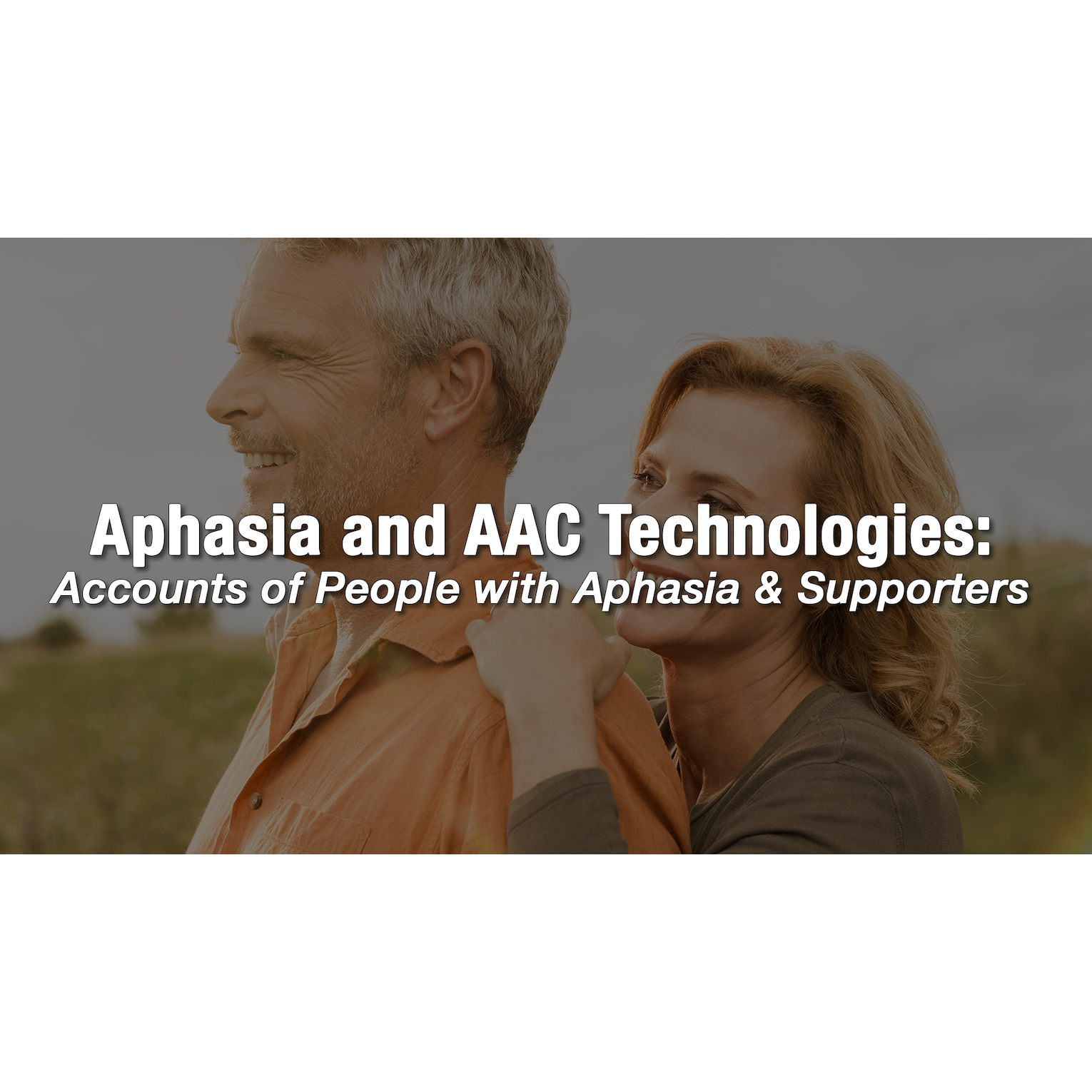 Aphasia and AAC Technologies: Accounts of People with Aphasia & Supporters
