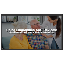 Using Lingraphica AAC Devices: Fundamentals and Clinical Benefits