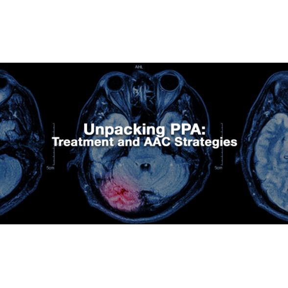 Unpacking PPA: Treatment and AAC Strategiesclone